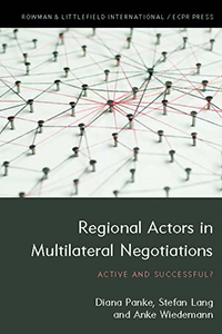 Panke, Lang, Wiedemann 2018 Regional Actors in Multilateral Negotiations. Active and Successful?